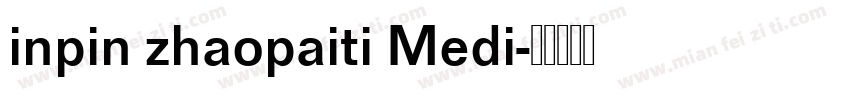 inpin zhaopaiti Medi字体转换